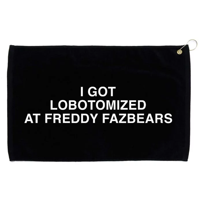 I Got Lobotomized At Freddy Fazbears Funny Meme Grommeted Golf Towel