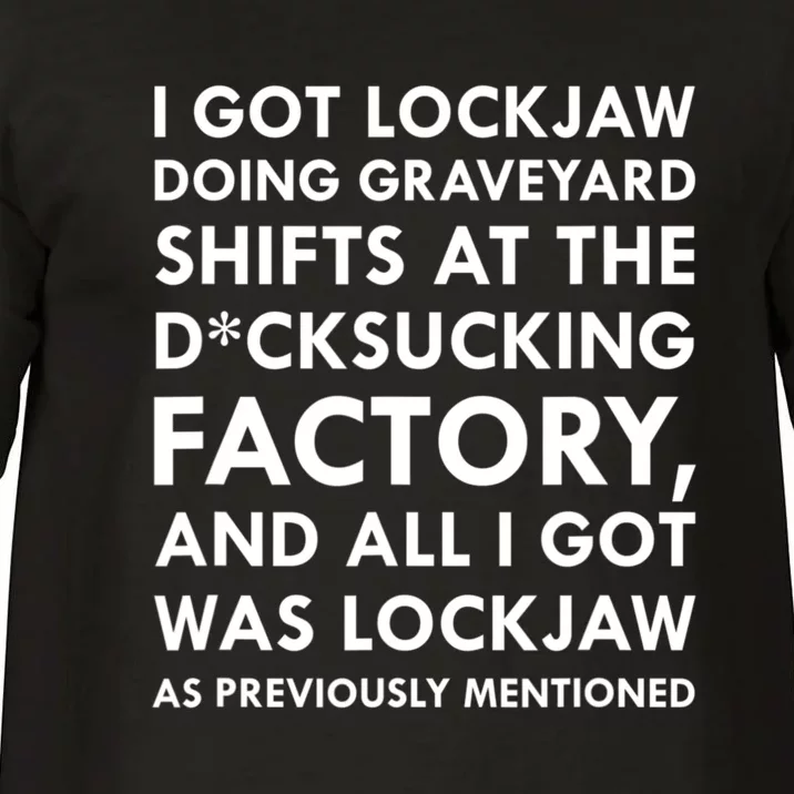 I Got Lockjaw Doing Graveyard Shifts At The Factory Comfort Colors T-Shirt