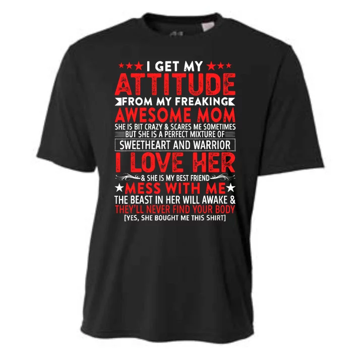 I Get My Attitude From My Freaking Awesome Mom Mothers Gift Cooling Performance Crew T-Shirt