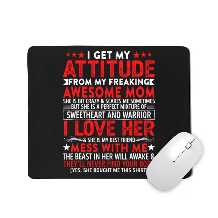 I Get My Attitude From My Freaking Awesome Mom Mothers Gift Mousepad