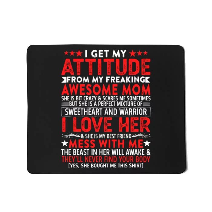 I Get My Attitude From My Freaking Awesome Mom Mothers Gift Mousepad