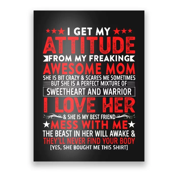 I Get My Attitude From My Freaking Awesome Mom Mothers Gift Poster