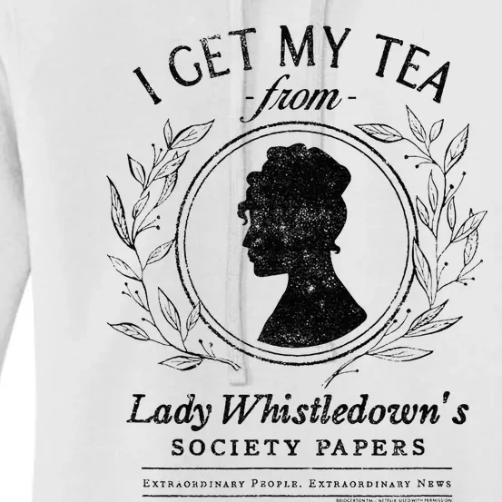 I Get My Tea From Lady WhistledownS Women's Pullover Hoodie