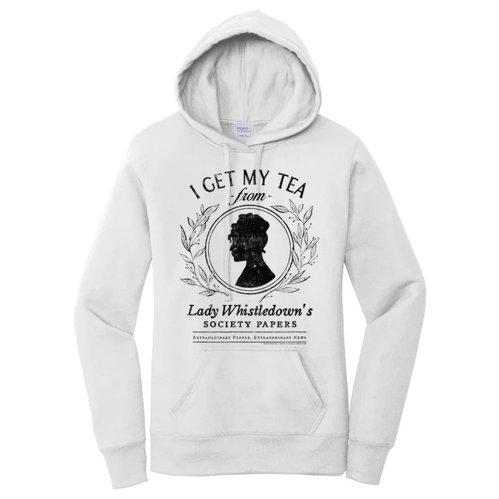 I Get My Tea From Lady WhistledownS Women's Pullover Hoodie