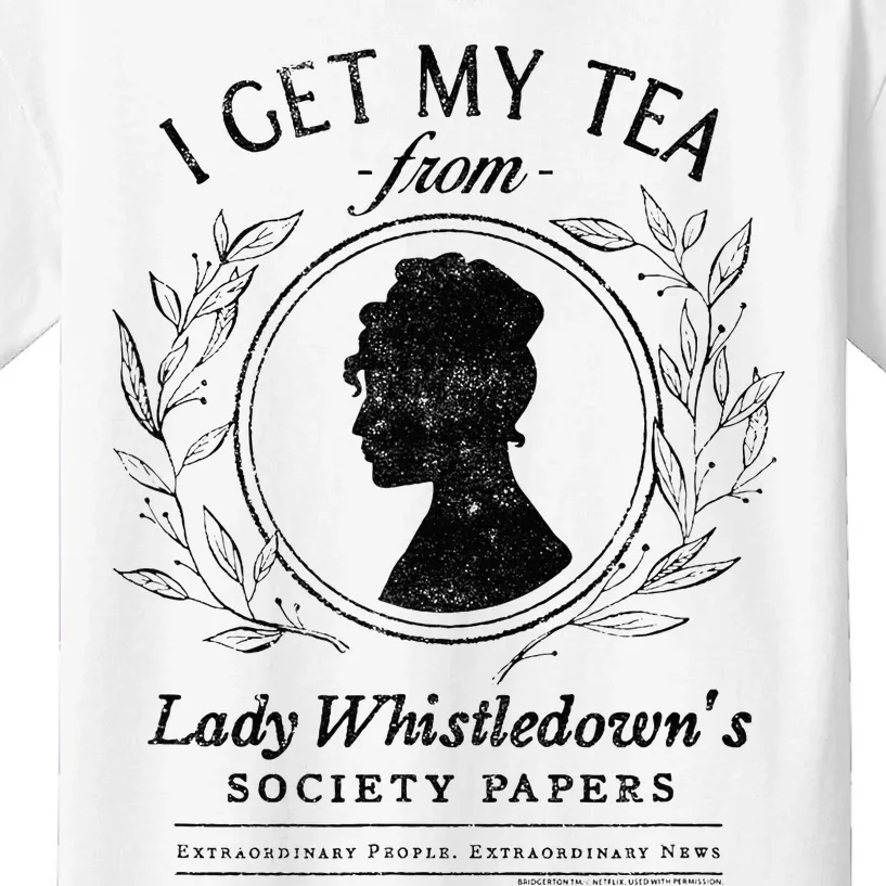 I Get My Tea From Lady WhistledownS Kids T-Shirt