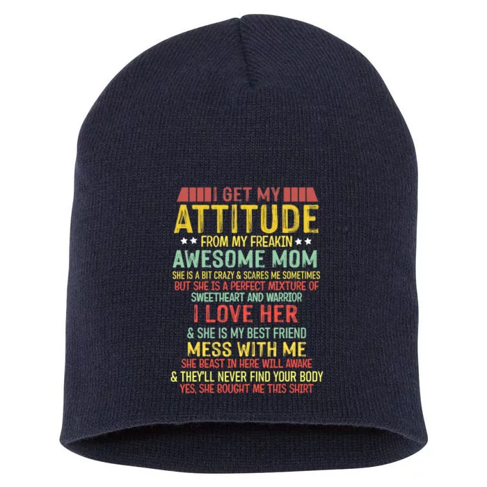 I Get My Attitude From My Freaking Awesome Mom Vintage Short Acrylic Beanie