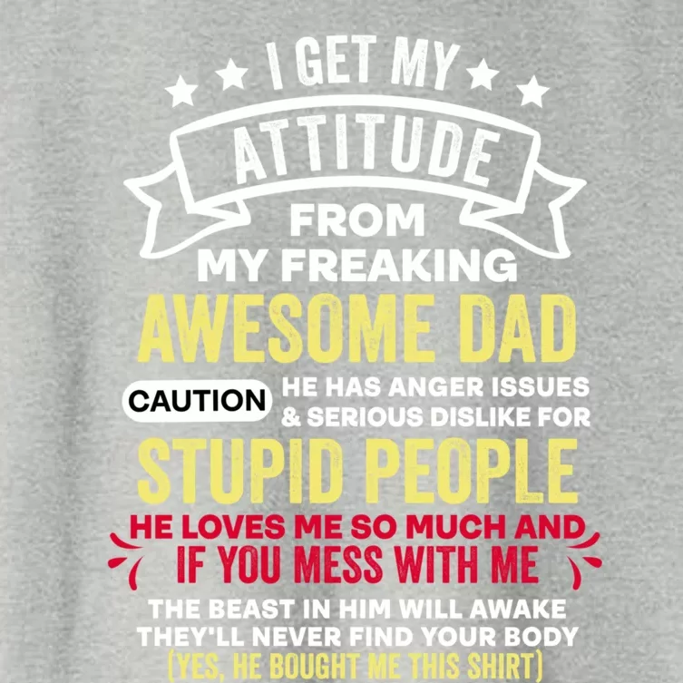 I Get My Attitude From My Dad Cool Gift Women's Crop Top Tee