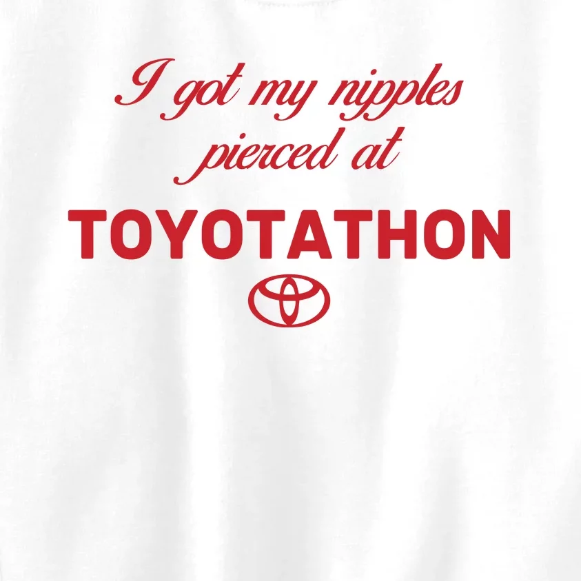 I Got My Nipples Pierced At Toyotathon Kids Sweatshirt