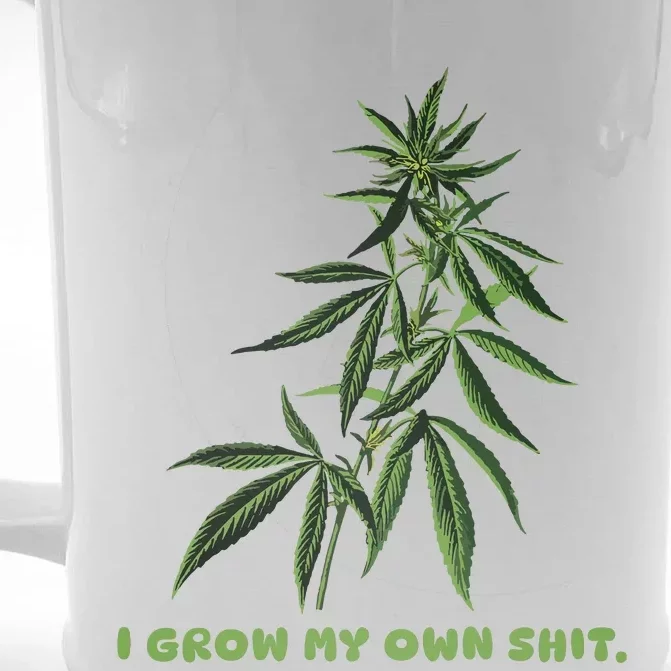 I Grow My Own Shit Funny Weed Front & Back Beer Stein