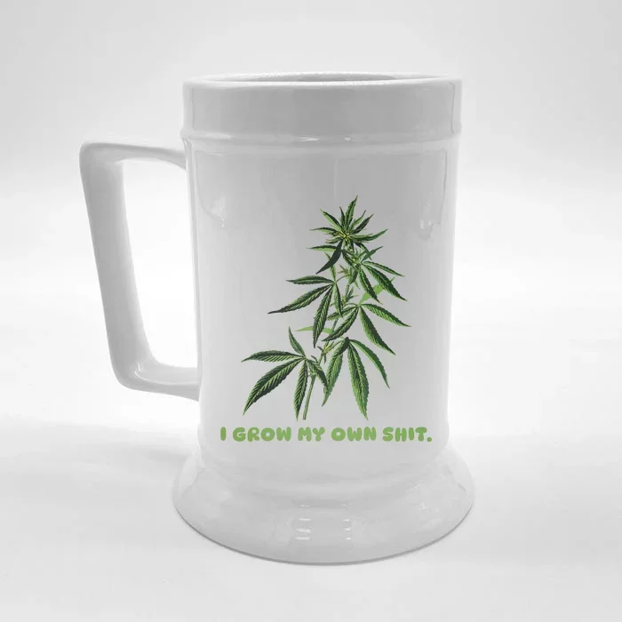 I Grow My Own Shit Funny Weed Front & Back Beer Stein