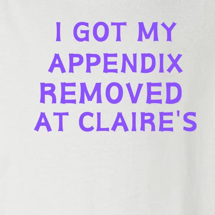 I Got My Appendix Removed At ClaireS Toddler Long Sleeve Shirt