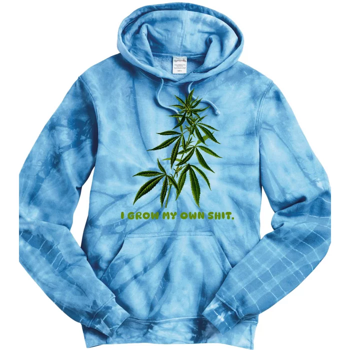 I Grow My Own Shit Funny Weed Tie Dye Hoodie