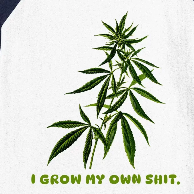 I Grow My Own Shit Funny Weed Baseball Sleeve Shirt