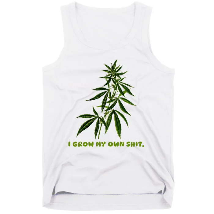 I Grow My Own Shit Funny Weed Tank Top