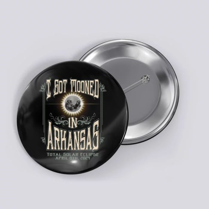 I Got Mooned In Arkansas Total Solar Eclipse 2024 Button