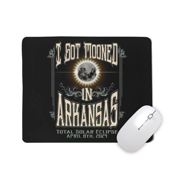 I Got Mooned In Arkansas Total Solar Eclipse 2024 Mousepad