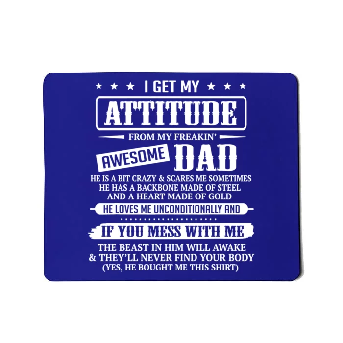 I Get My Attitude From My Freaking Awesome Dad Father's Day Funny Gift Mousepad