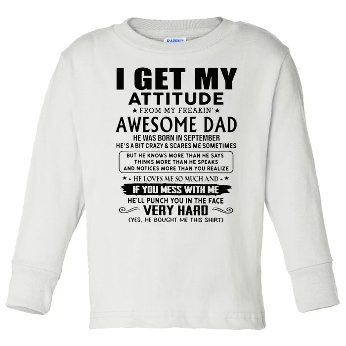 I Get My Attitude From My Freaking Awesome Dad September Toddler Long Sleeve Shirt