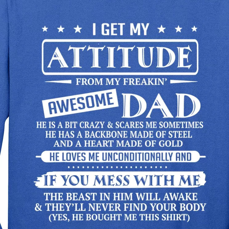 I Get My Attitude From My Freaking Awesome Dad FatherS Day Gift Long Sleeve Shirt