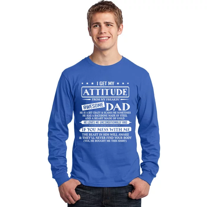 I Get My Attitude From My Freaking Awesome Dad FatherS Day Gift Tall Long Sleeve T-Shirt