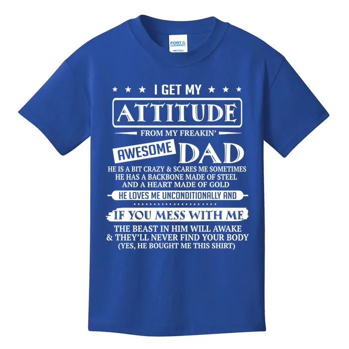 I Get My Attitude From My Freaking Awesome Dad FatherS Day Gift Kids T-Shirt