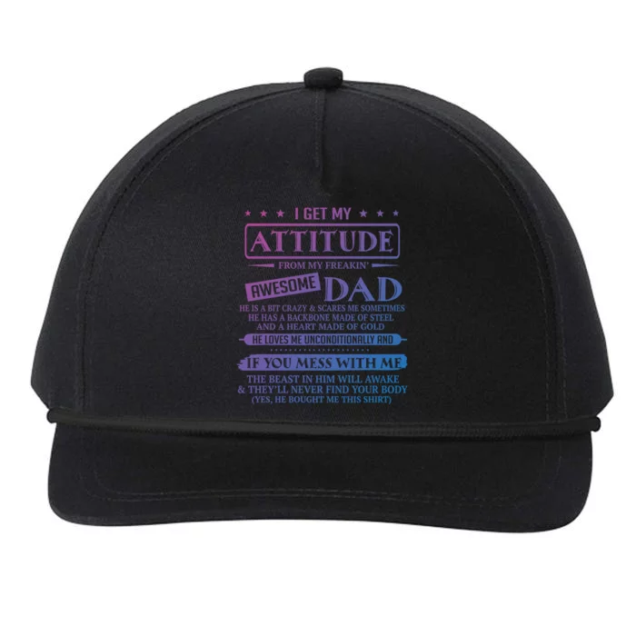 I Get My Attitude From My Freaking Awesome Dad FatherS Day Gift Snapback Five-Panel Rope Hat