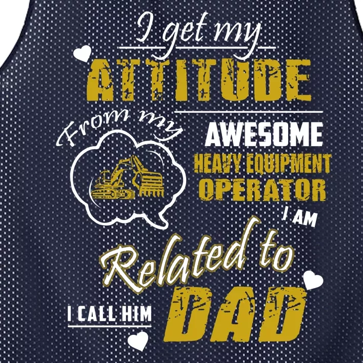 I Get My Attitude From My Awesome Heavy Equipment Operator Dad Mesh Reversible Basketball Jersey Tank