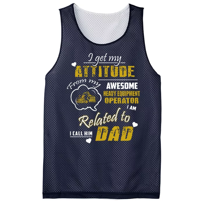 I Get My Attitude From My Awesome Heavy Equipment Operator Dad Mesh Reversible Basketball Jersey Tank