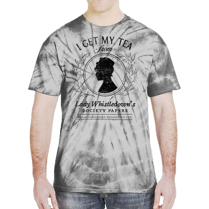 I Get My Tea From Lady Whistledowns Tie-Dye T-Shirt