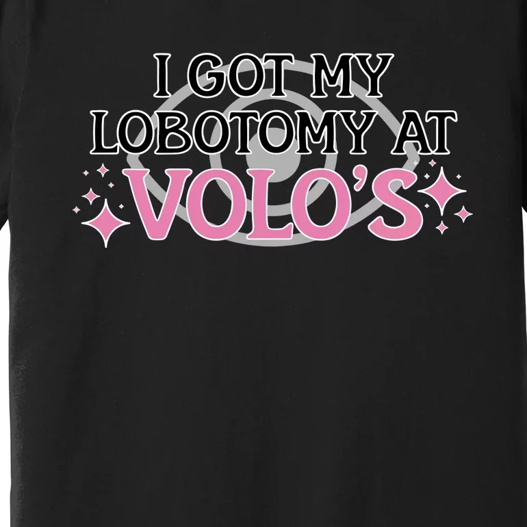 I Got My Lobotomy At VoloS BaldurS Gate 3 Premium T-Shirt