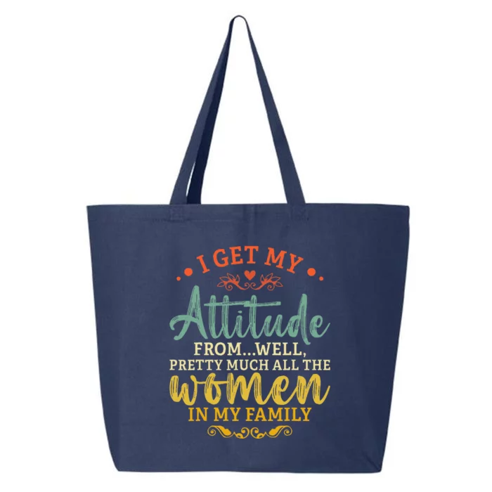 I Get My Attitude From All the Wo In My Family Funny 25L Jumbo Tote