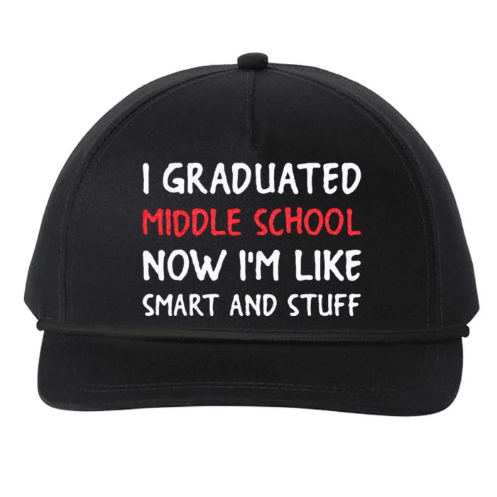 I Graduated Middle School Now Im Like Smart And Stuff Snapback Five-Panel Rope Hat