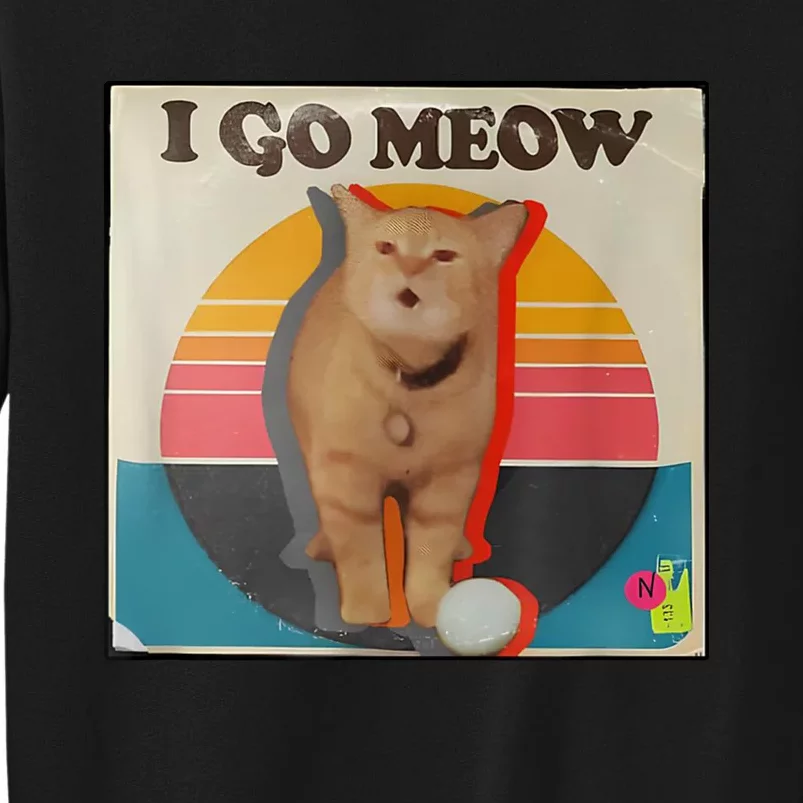 I Go Meow Tall Sweatshirt