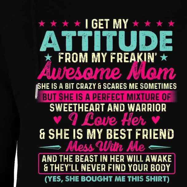 I Get My Attitude From My Freakin Awesome Mom Mother's Day Womens Funnel Neck Pullover Hood