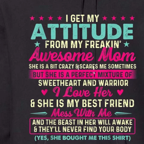 I Get My Attitude From My Freakin Awesome Mom Mother's Day Premium Hoodie