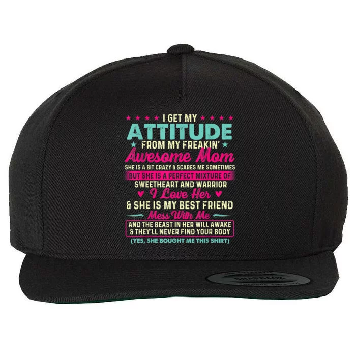 I Get My Attitude From My Freakin Awesome Mom Mother's Day Wool Snapback Cap