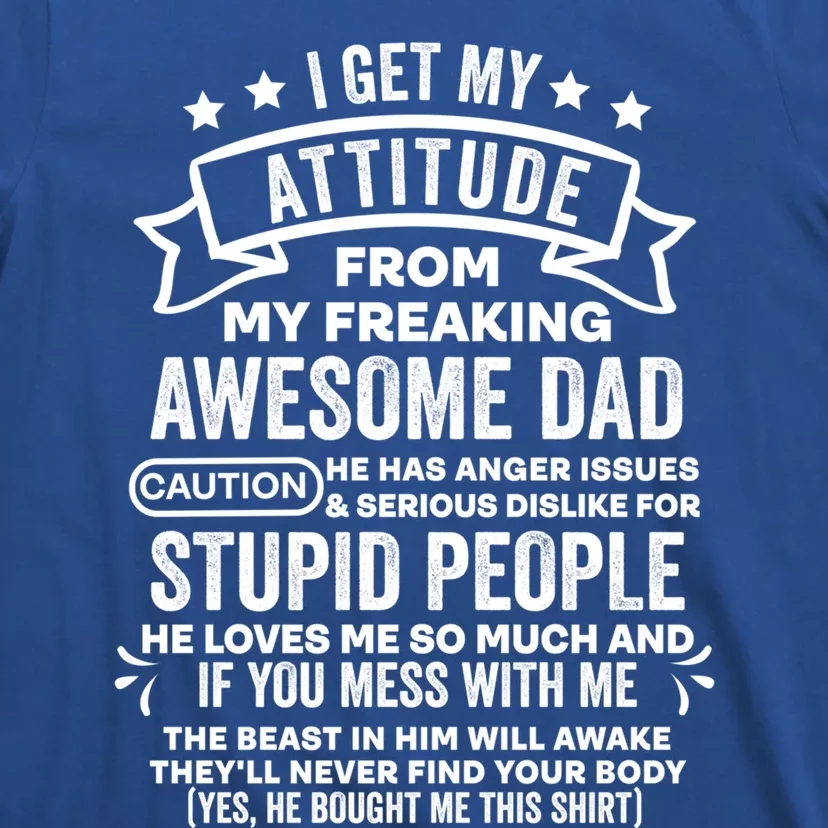 I Get My Attitude From My Dad Funny Gift T-Shirt