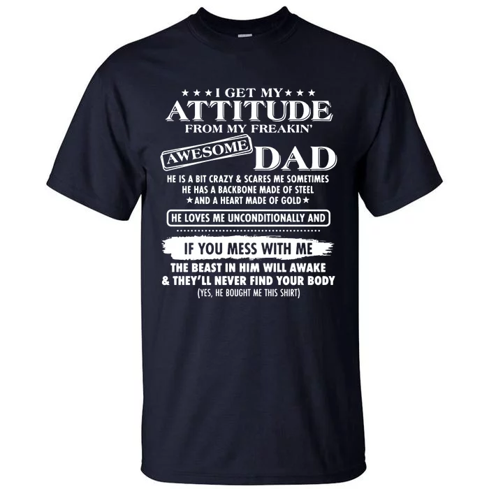 I Get My Attitude From My Freaking Awesome Dad Tall T-Shirt