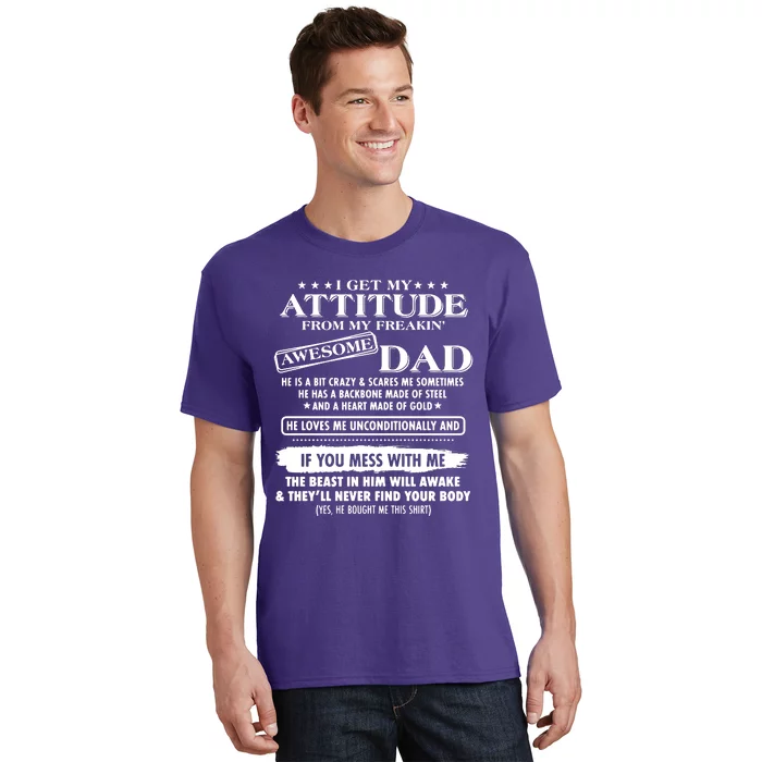 I Get My Attitude From My Freaking Awesome Dad T-Shirt