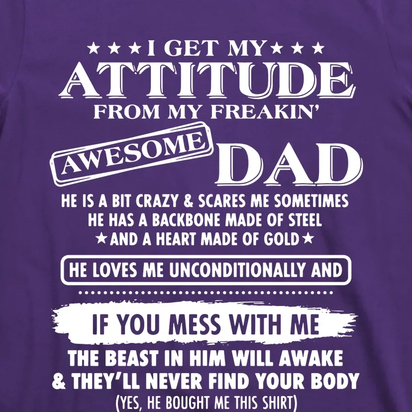 I Get My Attitude From My Freaking Awesome Dad T-Shirt