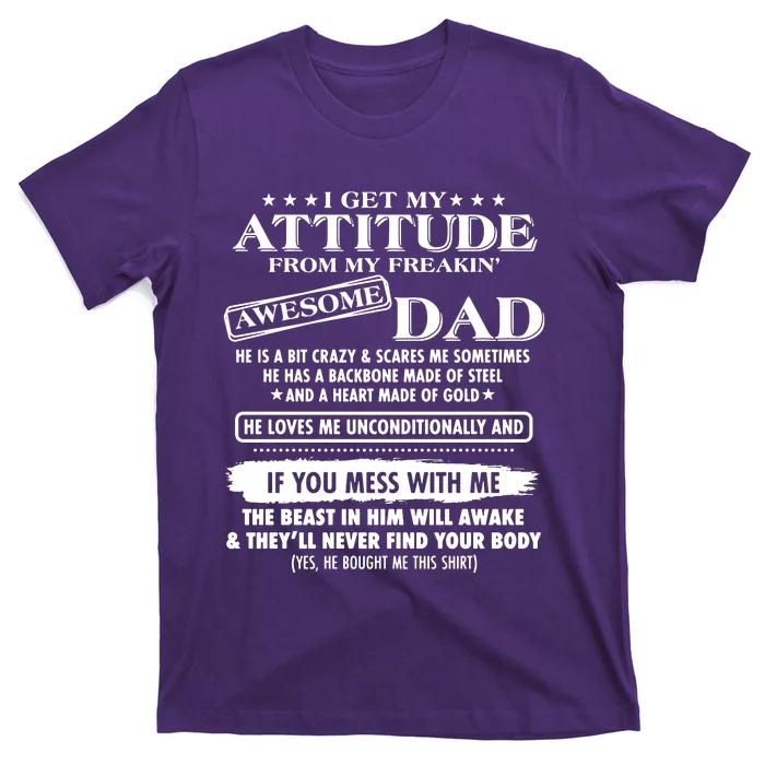 I Get My Attitude From My Freaking Awesome Dad T-Shirt