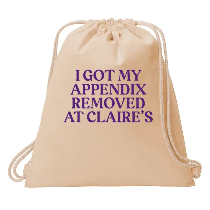 I Got My Appendix Removed At Claire Mental Health Awareness Drawstring Bag