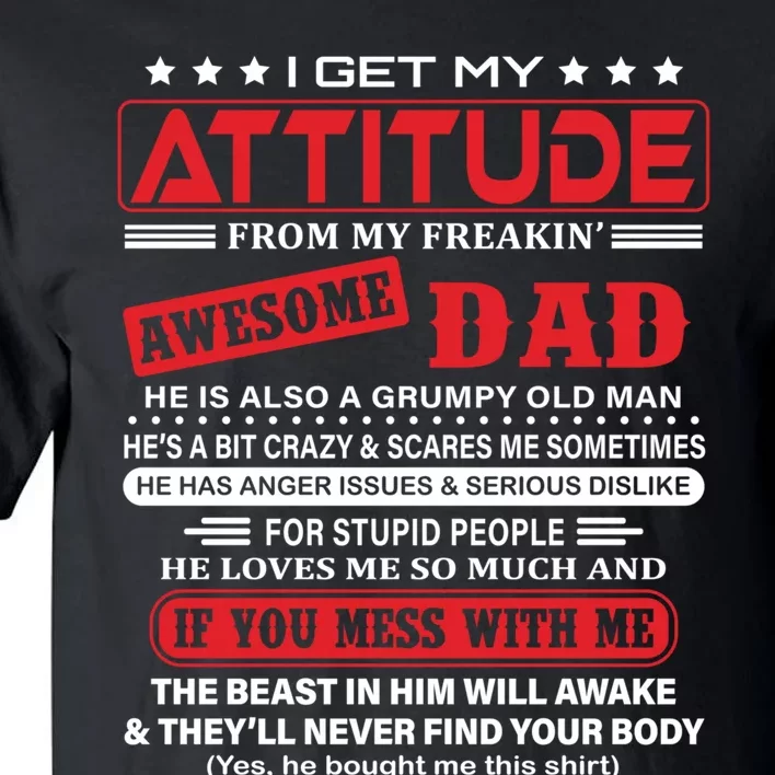 I Get My Attitude From My Freaking Awesome Dad! Pullover Hoodie Tall T-Shirt