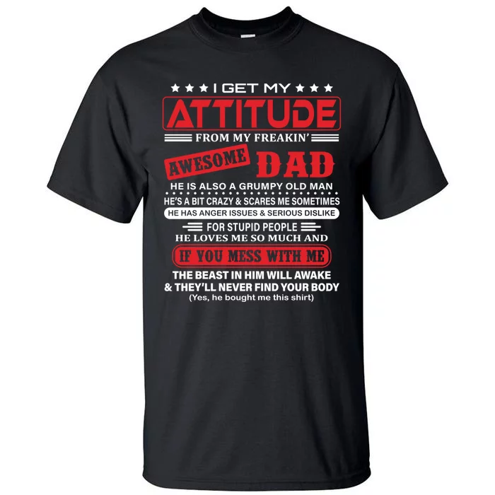 I Get My Attitude From My Freaking Awesome Dad! Pullover Hoodie Tall T-Shirt