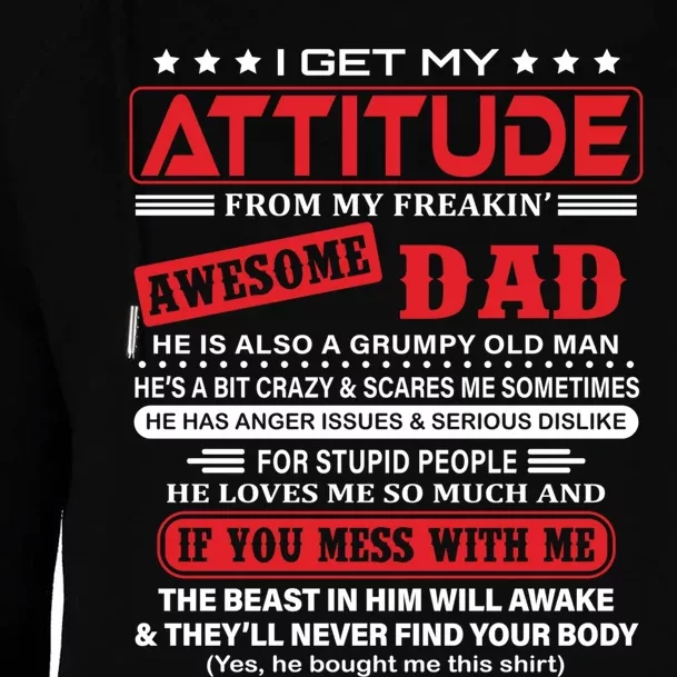 I Get My Attitude From My Freaking Awesome Dad! Pullover Hoodie Womens Funnel Neck Pullover Hood