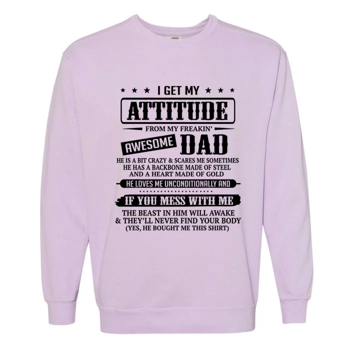 I Get My Attitude From My Freaking Awesome Dad Father's Day Gift Garment-Dyed Sweatshirt