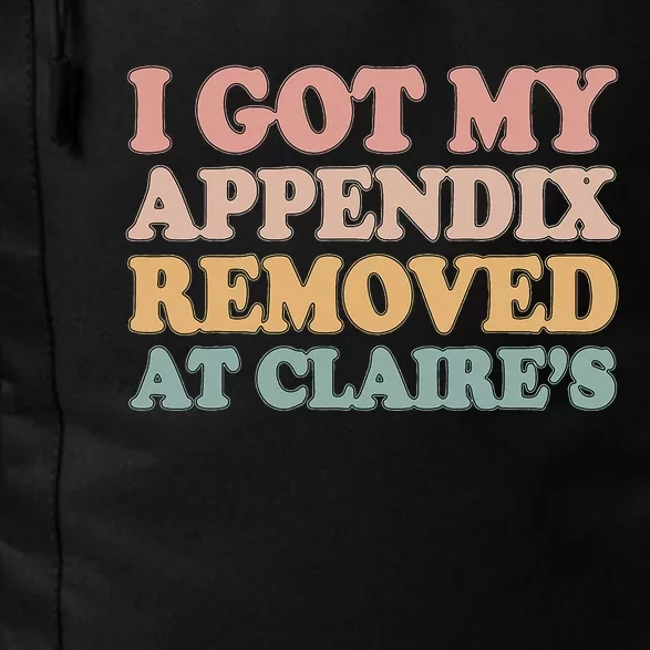 I Got My Appendix Removed At Claire Mental Health Awareness Daily Commute Backpack