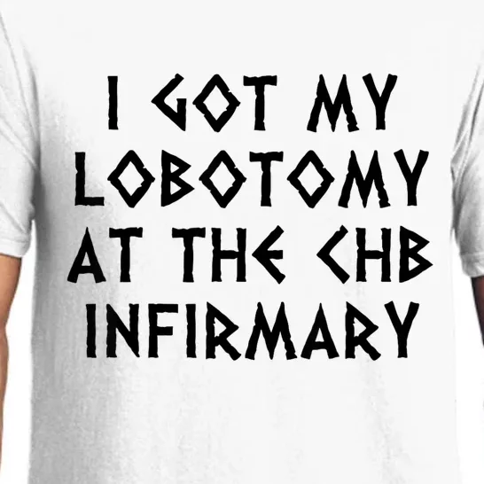 I Got My Lobotomy At The Chb Infirmary Pajama Set