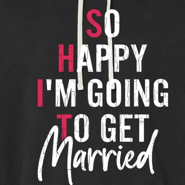 Im Getting Married Funny Bride Wife Wedding Graphic Gift Garment-Dyed Fleece Hoodie