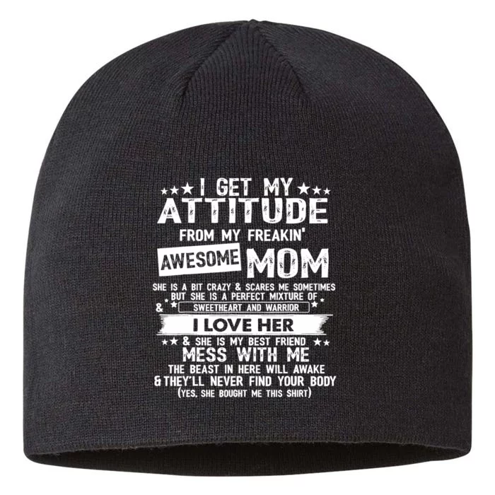 I Get My Attitude From My Freaking Awesome Mom Funny Gifts 8 1/2in Sustainable Knit Beanie